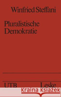 Pluralistische Demokratie: Studien Zur Theorie Und Praxis Steffani, Winfried 9783322971494 Vs Verlag Fur Sozialwissenschaften - książka