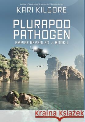 Plurapod Pathogen Kari Kilgore 9781948890489 Spiral Publishing, Ltd. - książka