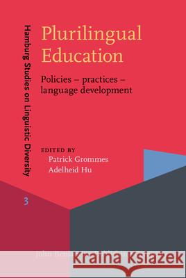Plurilingual Education: Policies - Practice - Language Development Patrick Grommes Adelheid Hu  9789027214164 John Benjamins Publishing Co - książka