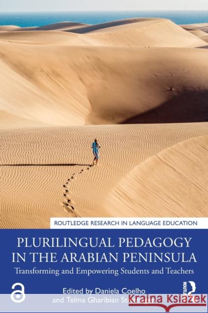 Plurilingual Pedagogy in the Arabian Peninsula: Transforming and Empowering Students and Teachers Coelho, Daniela 9781032326467 Taylor & Francis Ltd - książka