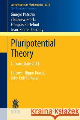 Pluripotential Theory: Cetraro, Italy 2011, Editors: Filippo Bracci, John Erik Fornæss Giorgio Patrizio, Zbigniew Błocki, Francois Berteloot, Jean Pierre Demailly, Filippo Bracci, John Erik Fornæss 9783642364204 Springer-Verlag Berlin and Heidelberg GmbH &  - książka