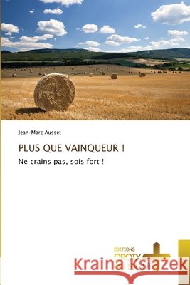 PLUS QUE VAINQUEUR ! Ausset, Jean-Marc 9786209544460 Éditions Croix du Salut - książka