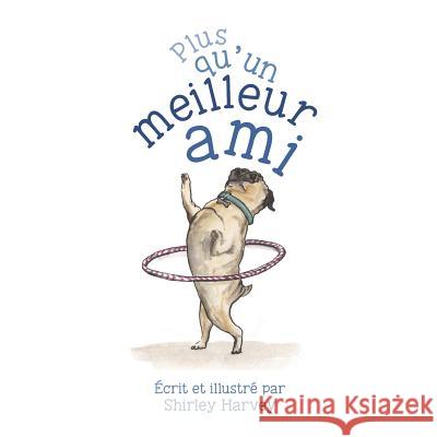 Plus qu'un meilleur ami Harvey, Shirley 9781983952296 Createspace Independent Publishing Platform - książka