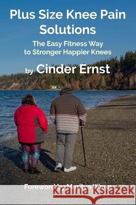 Plus Size Knee Pain Solutions: The Easy Fitness Way to Stronger Happier Knees Marilyn Wann Mike Pfeffer Jo Nemoyten 9780578558912 Foolish Tree - książka