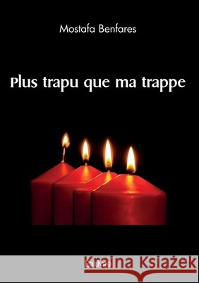 Plus trapu que ma trappe Mostafa Benfares 9782414604487 Edilivre - książka
