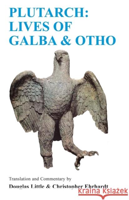 Plutarch: Lives of Galba and Otho: A Companion and Translation Plutarch 9781853994296 GERALD DUCKWORTH & CO LTD - książka