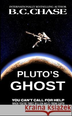 Pluto's Ghost B. C. Chase 9781977718365 Createspace Independent Publishing Platform - książka