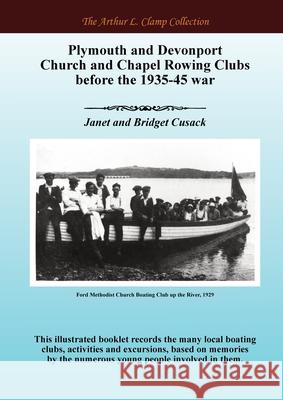 Plymouth and Devonport Church and Chapel Rowing Clubs before the 1935-45 war Bridget Cusak Janet Cusak Arthur L. Clamp 9781918277364 Arthur L Clamp Publishing - książka