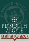 Plymouth Argyle: The Complete Record 1903-2009 Ryan Danes 9781780914084 DB Publishing