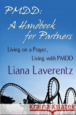 Pmdd: A Handbook for Partners Liana Laverentz 9781943734030 Lily Pond Publications - książka