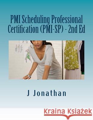 PMI Scheduling Professional Certification (PMI-SP) - 2nd Ed Jonathan, J. 9781546469735 Createspace Independent Publishing Platform - książka