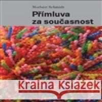 Přímluva za současnost Norbert Schmidt 9788074741852 Triáda - książka