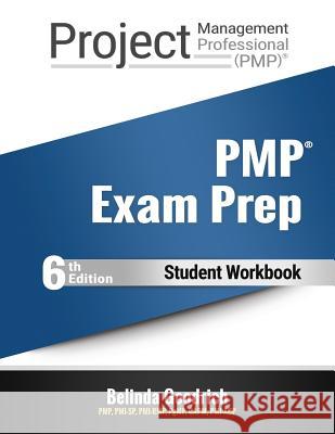 PMP Exam Prep: 6th Edition Student Workbook Goodrich, Belinda 9781732392861 Goodrich Fremaux Publishing - książka