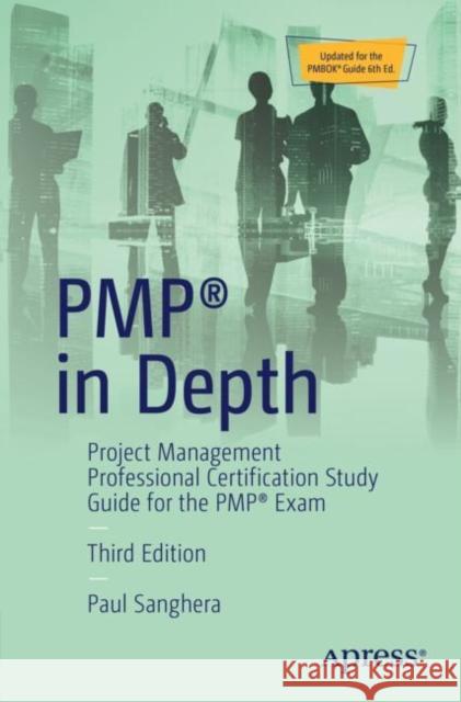 Pmp(r) in Depth: Project Management Professional Certification Study Guide for the Pmp(r) Exam Sanghera, Paul 9781484239094 Apress - książka