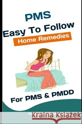 PMS Cure: Easy to Follow Home Remedies for PMS & Pmdd Fanton Publishers 9781731272898 Independently Published - książka
