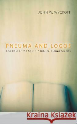 Pneuma and Logos John W Wyckoff 9781498256384 Wipf & Stock Publishers - książka