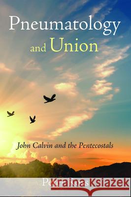 Pneumatology and Union Peter Ross 9781532650512 Pickwick Publications - książka