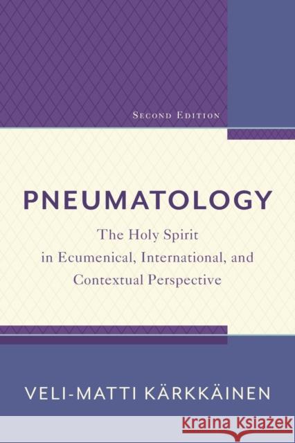 Pneumatology: The Holy Spirit in Ecumenical, International, and Contextual Perspective  9780801099465 Baker Academic - książka
