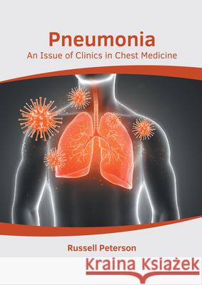 Pneumonia: An Issue of Clinics in Chest Medicine Russell Peterson 9781639272303 American Medical Publishers - książka