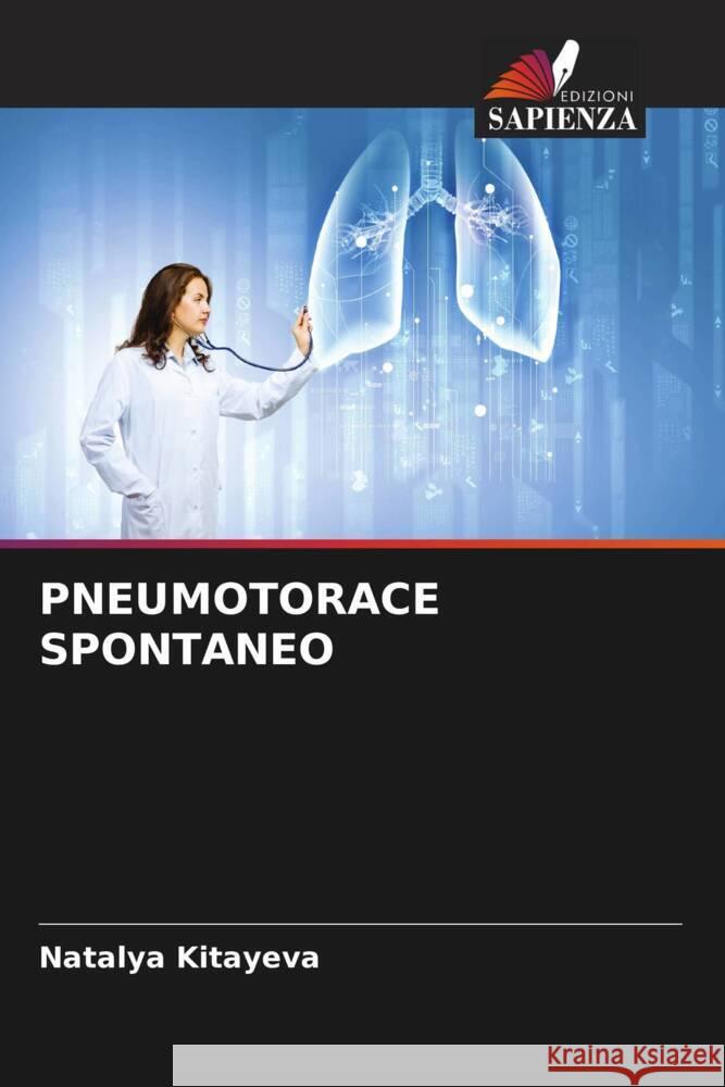 PNEUMOTORACE SPONTANEO Kitayeva, Natalya 9786206538486 Edizioni Sapienza - książka