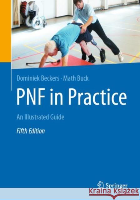 Pnf in Practice: An Illustrated Guide Beckers, Dominiek 9783662618172 Springer - książka
