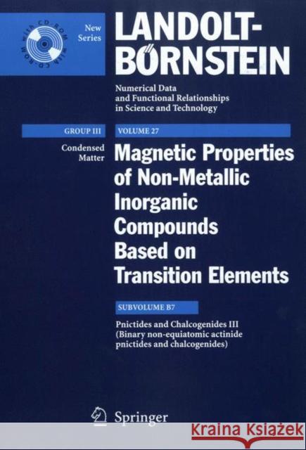 Pnictides and Chalcogenides III (Binary Non-Equiatomic Actinide Pnictides and Chalcogenides) D. Kaczorowski R. Troc Dariusz Kaczorowski 9783540429968 Springer - książka