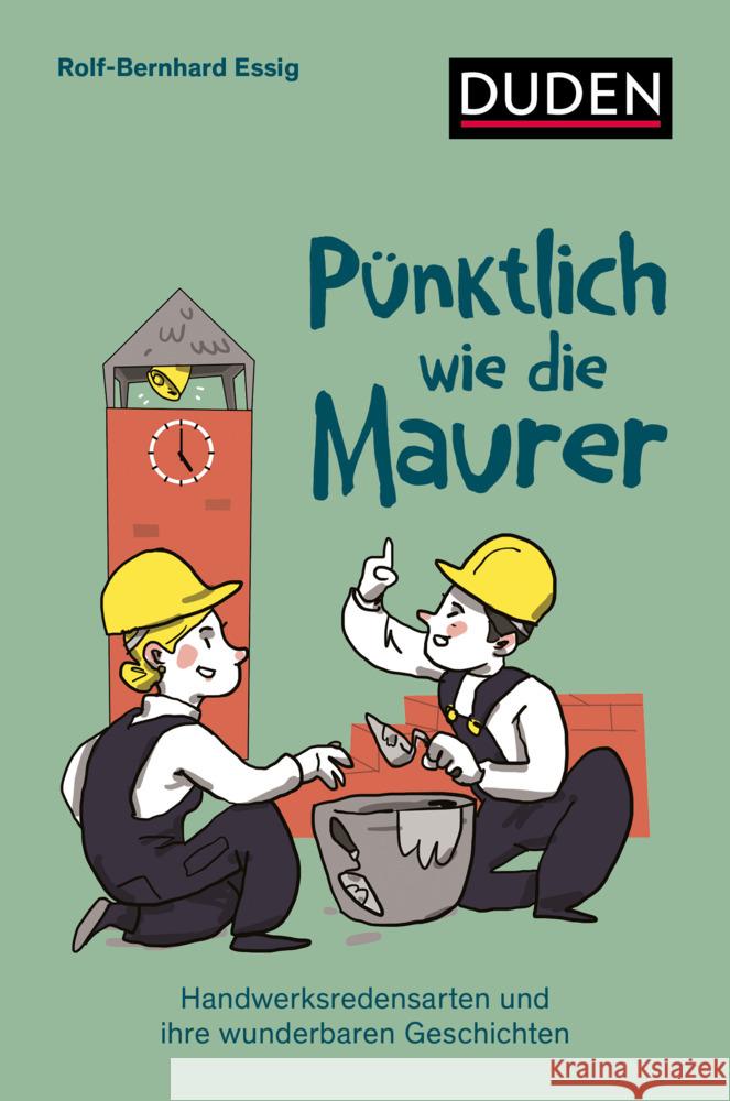 Pünktlich wie die Maurer Essig, Rolf-Bernhard 9783411756674 Duden - książka
