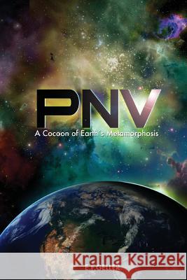 P.N.V.: A Cocoon of Earth's Metamorphosis E. F. Geller Kelly Lynne 9780692398944 E.F. Geller - książka