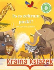 Po co zebrom paski? Wiem wszystko o zwierzętach Polly Cheeseman, Iris Deppe, Sławomir Stodulski 9788381448451 Jedność - książka