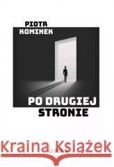 Po drugiej stronie Piotr Kominek 9788366934603 Mamiko - książka