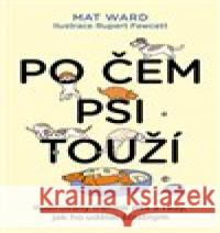 Po čem psi touží Mat Ward 9788027605576 Slovart - książka