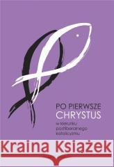 Po pierwsze Chrystus Robert Barron 9788366665156 Fundacja Prodoteo - książka