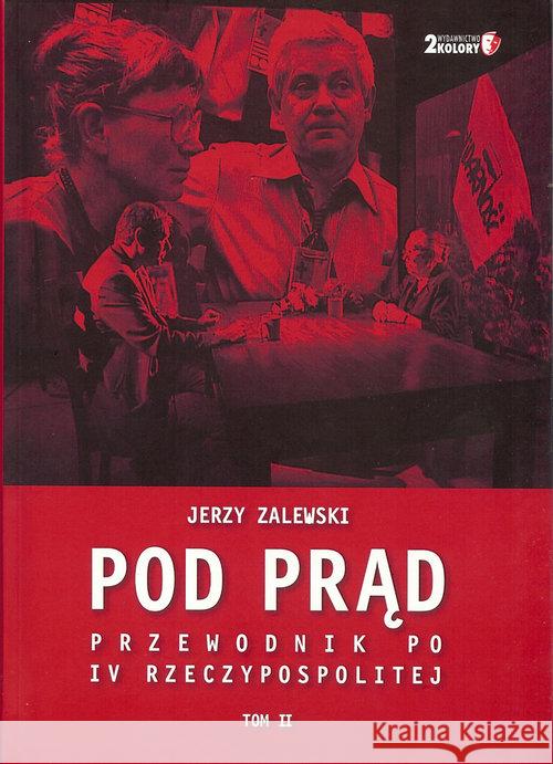 Po prąd Przewodnik po IV Rzeczypospolitej t.2 Zalewski Jerzy 9788364649035 Wydawnictwo 2 Kolory - książka