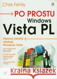 Po prostu Windows Vista PL Fehily Chris 9788324610297 Helion - książka