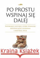 Po prostu wspinaj sie dalej Barry Finlay 9788366748590 Logos Oficyna Wydawnicza - książka