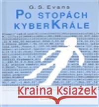 Po stopách kyberkrále G.S. Evans 9788090435513 David & Shoel - książka