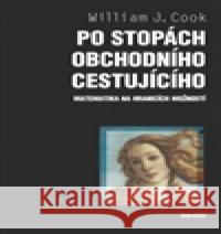 Po stopách obchodního cestujícího William Cook 9788073634124 DokoÅ™Ã¡n - książka