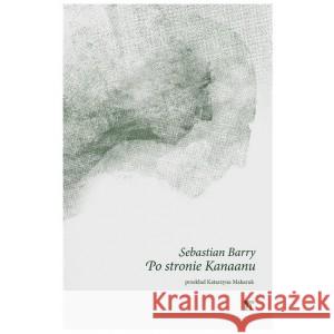 Po stronie Kanaanu BARRY SEBASTIAN 9788367515603 ART RAGE - książka