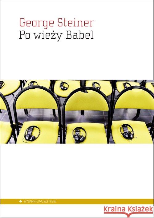 Po wieży Babel. Aspekty języka i przekładu Steiner George 9788365680310 Aletheia - książka