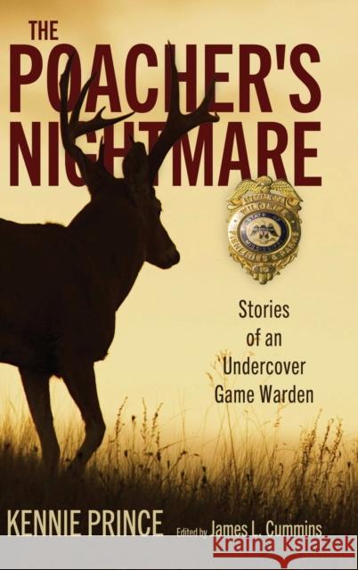 Poacher's Nightmare: Stories of an Undercover Game Warden Kennie Prince James Cummins 9781496846891 University Press of Mississippi - książka