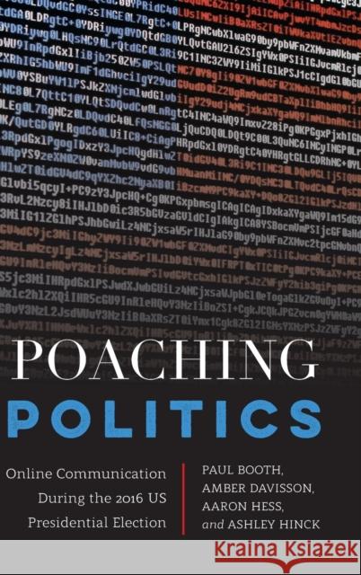 Poaching Politics: Online Communication During the 2016 Us Presidential Election McKinney, Mitchell S. 9781433156717 Peter Lang Inc., International Academic Publi - książka