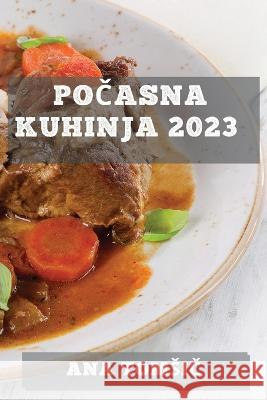 Počasna kuhinja 2023: Kulinarično potovanje skozi čas z uporabo počasnega kuhalnika Ana Tomsič 9781837528882 Ana Tomsič - książka