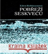 Pobřeží seskvečů Eden RobinsonovÃ¡ 9788087341186 Havran - książka