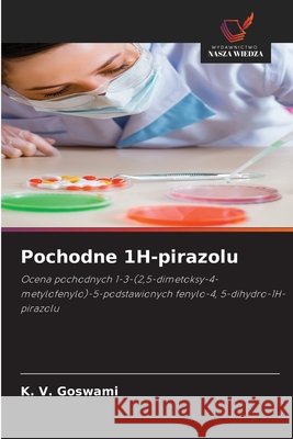 Pochodne 1H-pirazolu Goswami, K. V. 9786208698409 Wydawnictwo Nasza Wiedza - książka
