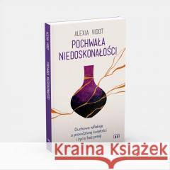 Pochwała niedoskonałości Alexia Vidot 9788380432222 M wydawnictwo - książka