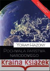 Pochwała państwa narodowego HAZONY YORAM 9788367065368 TEOLOGIA POLITYCZNA - książka