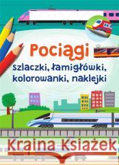 Pociągi Szlaczki, łamigłówki, kolorowanki,naklejki Julian Tuwim 9788383481395 SBM - książka