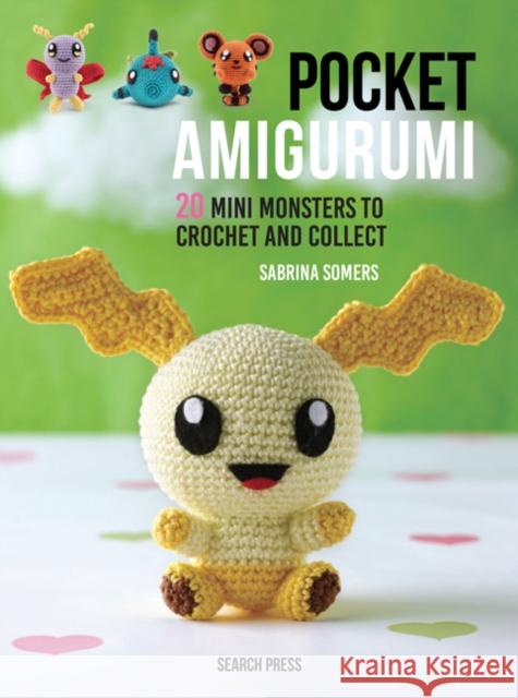 Pocket Amigurumi: 20 Mini Monsters to Crochet and Collect Somers 9781782215462 Search Press(UK) - książka