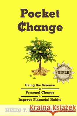 Pocket Change: Using the Science of Personal Change to Improve Financial Habits Daniel Meinen Heidi T. Beckma 9781499362428 Createspace Independent Publishing Platform - książka