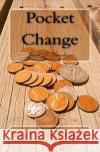 Pocket Change: What's in your pocket Gundrum, Jacob D. 9781442145344 Createspace